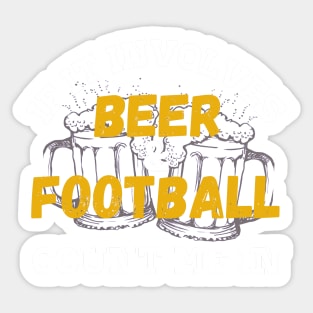 If it involves Beer and Football Sticker